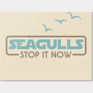 Seagulls Stop it Now Posters and Art